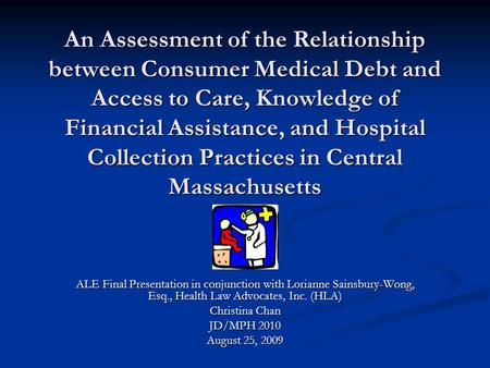 An Assessment of the Relationship between Consumer Medical Debt and Access to Care, Knowledge of Financial Assistance, and Hospital Collection Practices.