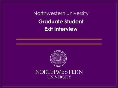 Graduate Student Exit Interview Northwestern University.