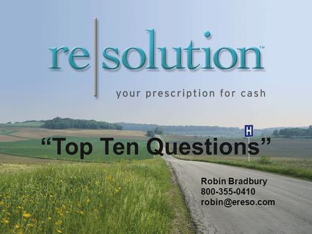 Robin Bradbury 800-355-0410 “Top Ten Questions”