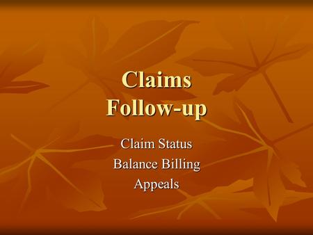 Claims Follow-up Claim Status Balance Billing Appeals.