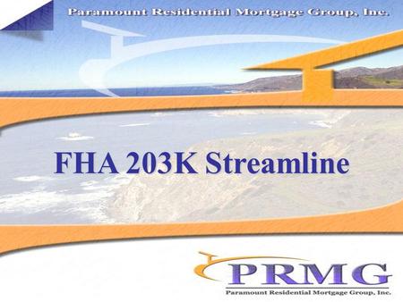FHA 203K Streamline. Why FHA 203K Streamline? Through the FHA 203K Streamline program, borrowers can purchase or refinance their home and include the.