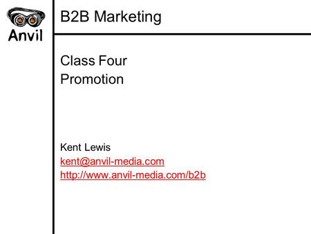 B2B Marketing Class Four Promotion Kent Lewis