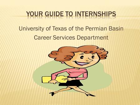 University of Texas of the Permian Basin Career Services Department.