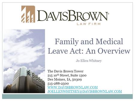 The Davis Brown Tower 215 10 th Street, Suite 1300 Des Moines, IA, 50309 515-288-2500  Family and.