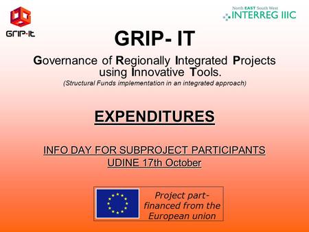 GRIP- IT Governance of Regionally Integrated Projects using Innovative Tools. (Structural Funds implementation in an integrated approach )EXPENDITURES.