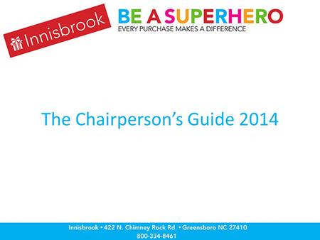 The Chairperson’s Guide 2014. What to Expect When You’re Fundraising A how-to guide: Raise a lot of money in a little time with less work Fall 2014 Chair.