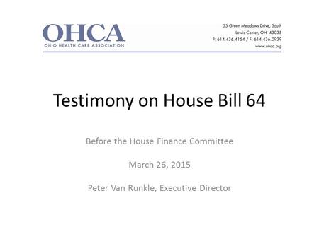 Testimony on House Bill 64 Before the House Finance Committee March 26, 2015 Peter Van Runkle, Executive Director.