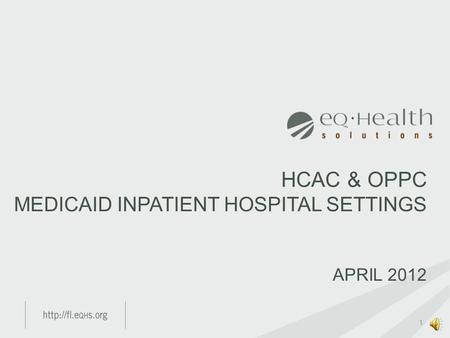 HCAC & OPPC MEDICAID INPATIENT HOSPITAL SETTINGS APRIL 2012 1.