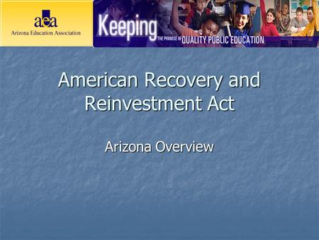 American Recovery and Reinvestment Act Arizona Overview.