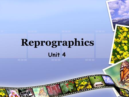Reprographics Unit 4. Click to return to Sum up slide REPROGRAPHICS DEPT In trays for photocopying Printer Photocopier for long runs Colour photocopier.