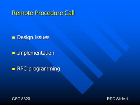 Remote Procedure Call Design issues Implementation RPC programming