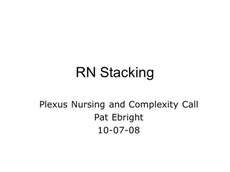 Plexus Nursing and Complexity Call Pat Ebright