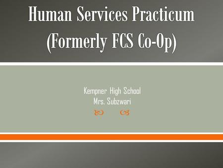  Kempner High School Mrs. Subzwari.  Joint effort between:  FBISD classroom  Texas Education Agency, State of Texas  Community employers.
