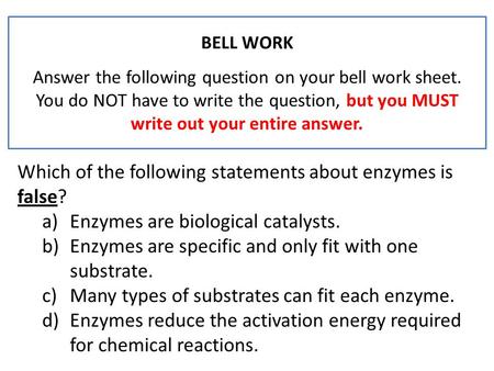 Which of the following statements about enzymes is false?