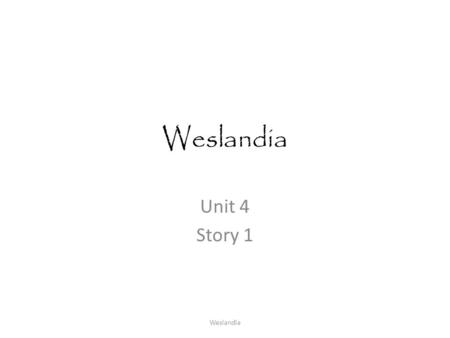 Weslandia Unit 4 Story 1 Weslandia.