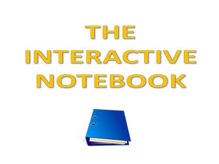 THE INTERACTIVE NOTEBOOK.