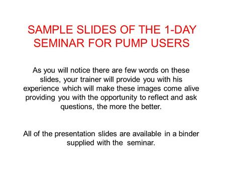 SAMPLE SLIDES OF THE 1-DAY SEMINAR FOR PUMP USERS