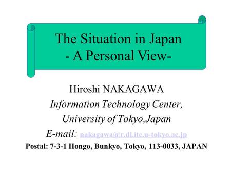 Hiroshi NAKAGAWA Information Technology Center, University of Tokyo,Japan    Postal: