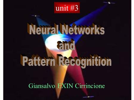 Giansalvo EXIN Cirrincione unit #3 PROBABILITY DENSITY ESTIMATION labelled unlabelled A specific functional form for the density model is assumed. This.
