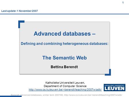 1 Berendt: Advanced databases, winter term 2007/08,  1 Advanced databases – Defining and combining.