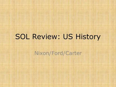 SOL Review: US History Nixon/Ford/Carter.