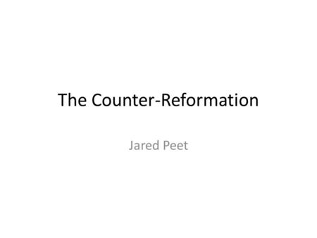 The Counter-Reformation Jared Peet. Warm Up – Class 7 – The Counter-Reformation Instructions Go to Google Drive and open your document “Draft Intro Causes”
