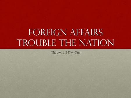Foreign affairs trouble the nation