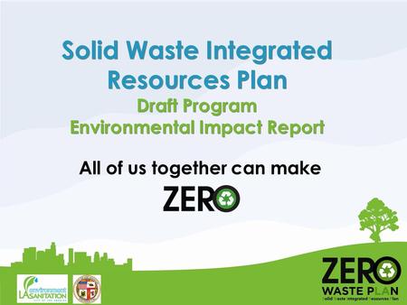 Solid Waste Integrated Resources Plan Draft Program Environmental Impact Report Solid Waste Integrated Resources Plan Draft Program Environmental Impact.