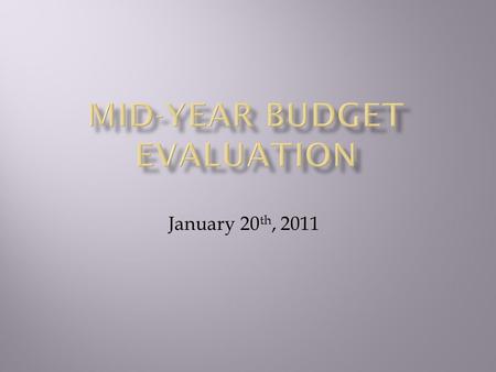 January 20 th, 2011. BudgetActual% YTDChange from prior year Ad Valorem Taxes $ 36,469,256$ 27,782,810 76.2%$ 1,020,143 Sales Taxes 10,781,313 2,638,615.
