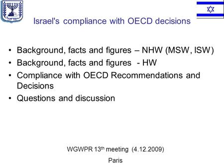 Israel's compliance with OECD decisions Background, facts and figures – NHW (MSW, ISW) Background, facts and figures - HW Compliance with OECD Recommendations.