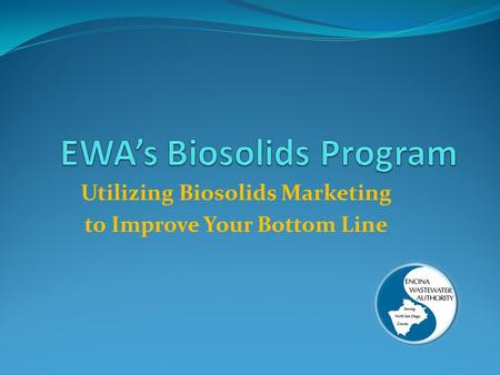 Utilizing Biosolids Marketing to Improve Your Bottom Line.