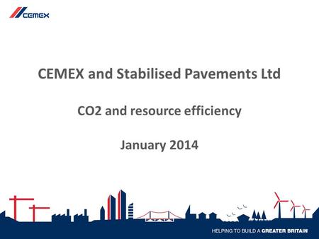 CEMEX and Stabilised Pavements Ltd CO2 and resource efficiency January 2014.