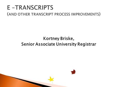 Kortney Briske, Senior Associate University Registrar.