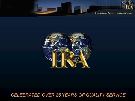 CELEBRATED OVER 25 YEARS OF QUALITY SERVICE. Our Mission is to work for the success of our clients by providing efficient collection and billing strategies.