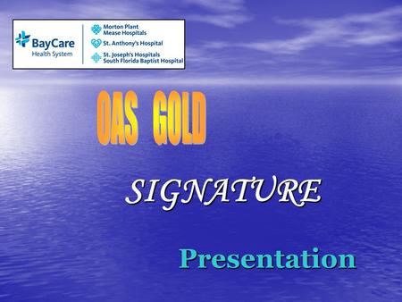 SIGNATURE Presentation SIGNATURE Presentation. What is SIGNATURE ? SIGNATURE is an integrated outpatient management & outpatient accounting application.