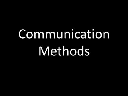Communication Methods