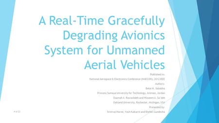 A Real-Time Gracefully Degrading Avionics System for Unmanned Aerial Vehicles Published in: National Aerospace & Electronics Conference (NAECON), 2012.