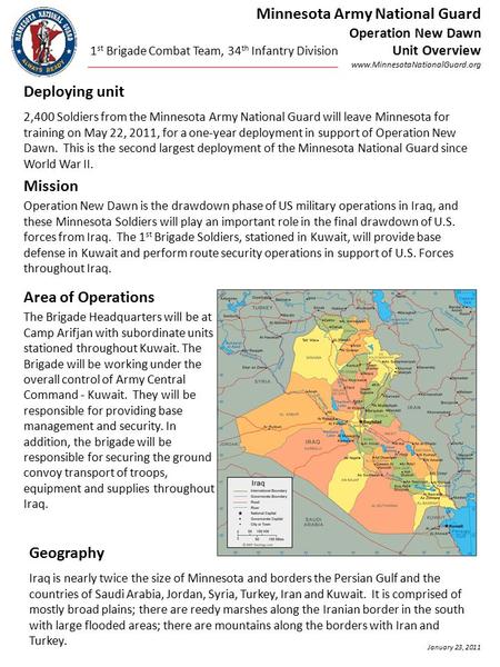 Minnesota Army National Guard Operation New Dawn Unit Overview www.MinnesotaNationalGuard.org Deploying unit 2,400 Soldiers from the Minnesota Army National.