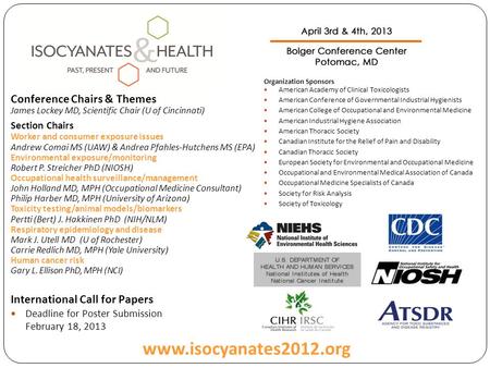 International Call for Papers Deadline for Poster Submission February 18, 2013 Conference Chairs & Themes James Lockey MD, Scientific Chair (U of Cincinnati)