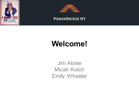 Welcome! Jim Aloise Micah Kotch Emily Wheeler. Congratulations! 2.
