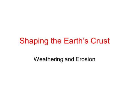 Shaping the Earth’s Crust