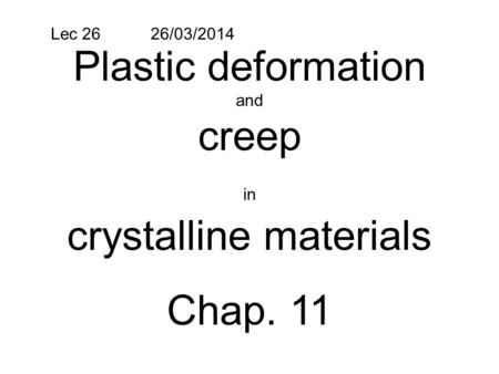 Plastic deformation and creep in crystalline materials