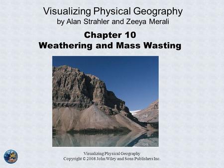 Chapter 10 Weathering and Mass Wasting