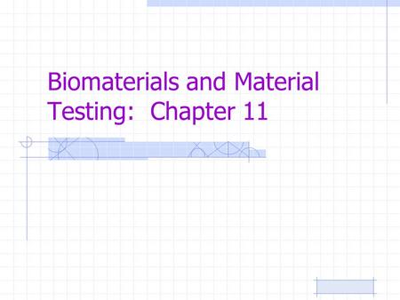Biomaterials and Material Testing: Chapter 11. www.biomat.netwww.biomat.net 10/1/2004 1. Marrow stem cells could heal broken bones, Betterhumans Marrow.