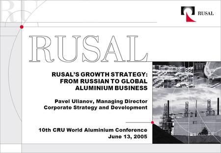 10th CRU World Aluminium Conference June 13, 2005