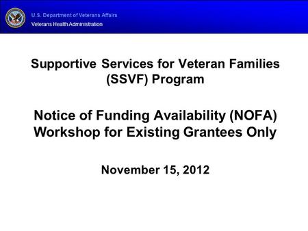 U.S. Department of Veterans Affairs Veterans Health Administration Supportive Services for Veteran Families (SSVF) Program Notice of Funding Availability.