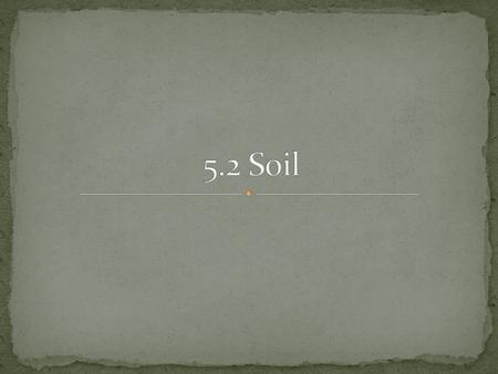 5.2 Soil.
