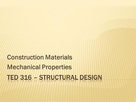 TED 316 – Structural Design
