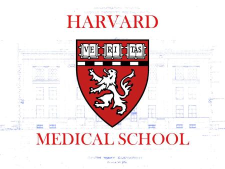 HARVARD MEDICAL SCHOOL. HARVARD MEDICAL SCHOOL Brian Barmmer Facilities Engineer Managing Critical Facilities at Harvard.