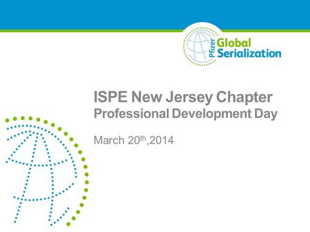 ISPE New Jersey Chapter Professional Development Day March 20 th,2014.